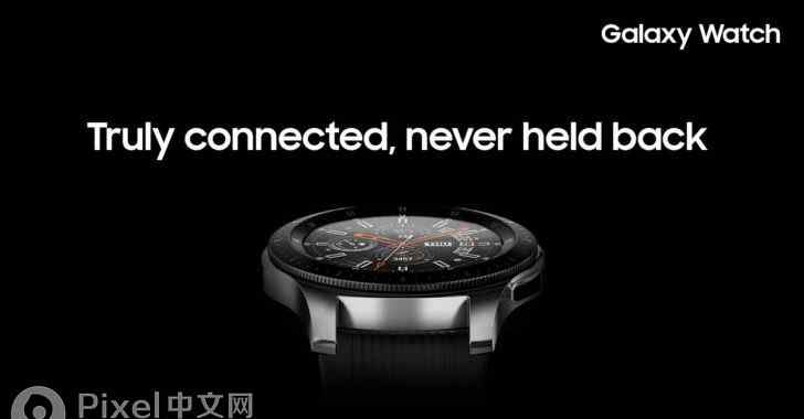 三星手机价表 三星Galaxy Watch正式发布，8月24日发售，起价为330美元
