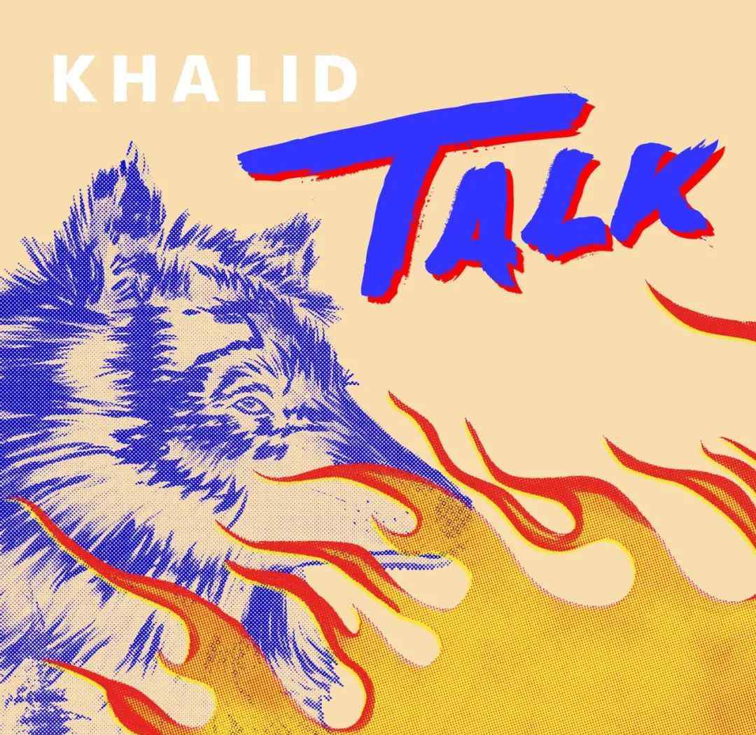 khalid 【听歌学英文】Talk - Khalid